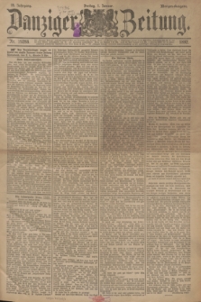 Danziger Zeitung. Jg.35, Nr. 19288 (1 Januar 1892) - Morgen-Ausgabe.