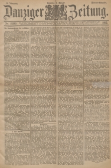 Danziger Zeitung. Jg.35, Nr. 19290 (3 Januar 1892) - Morgen-Ausgabe. + dod.