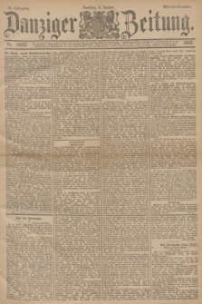 Danziger Zeitung. Jg.35, Nr. 19292 (5 Januar 1892) - Morgen-Ausgabe.
