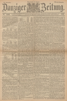 Danziger Zeitung. Jg.35, Nr. 19300 (9 Januar 1892) - Morgen-Ausgabe.