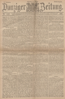 Danziger Zeitung. Jg.35, Nr. 19307 (13 Januar 1892) - Abend-Ausgabe. + dod.