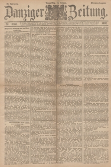 Danziger Zeitung. Jg.35, Nr. 19308 (14. Januar 1892) - Morgen-Ausgabe.