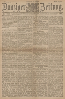 Danziger Zeitung. Jg.35, Nr. 19313 (16 Januar 1892) - Abend-Ausgabe. + dod.