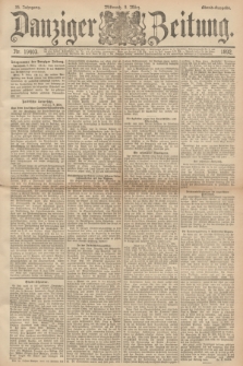 Danziger Zeitung. Jg.35, Nr. 19403 (9 März 1892) - Abend-Ausgabe. + dod.