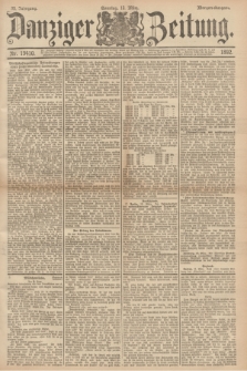Danziger Zeitung. Jg.35, Nr. 19410 (13. Marz 1892) - Morgen Ausgabe + dod.