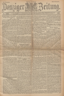 Danziger Zeitung. Jg.36, Nr. 19903 (2 Januar 1893) - Abend-Ausgabe. + dod.
