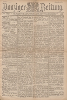 Danziger Zeitung. Jg.36, Nr. 19907 (4 Januar 1893) - Abend-Ausgabe. + dod.