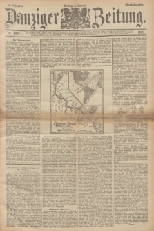 Danziger Zeitung. Jg.36, Nr. 19911 (6 Januar 1893) - Abend-Ausgabe. + dod.