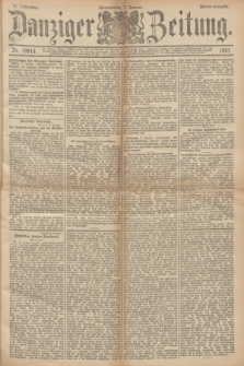 Danziger Zeitung. Jg.36, Nr. 19913 (7 Januar 1893) - Abend-Ausgabe. + dod.