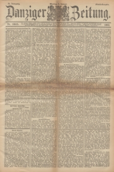 Danziger Zeitung. Jg.36, Nr. 19915 (9 Januar 1893) - Abend-Ausgabe. + dod.