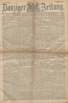 Danziger Zeitung. Jg.36, Nr. 19919 (11 Januar 1893) - Abend-Ausgabe. + dod.