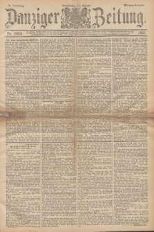 Danziger Zeitung. Jg.36, Nr. 19920 (12 Januar 1893) - Morgen-Ausgabe.