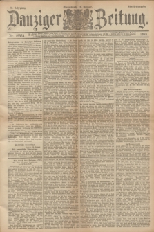 Danziger Zeitung. Jg.36, Nr. 19925 (14 Januar 1893) - Abend-Ausgabe. + dod.