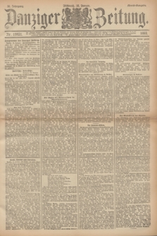 Danziger Zeitung. Jg.36, Nr. 19931 (18 Januar 1893) - Abend-Ausgabe. + dod.