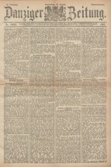 Danziger Zeitung. Jg.36, Nr. 19933 (19 Januar 1893) - Abend-Ausgabe. + dod.