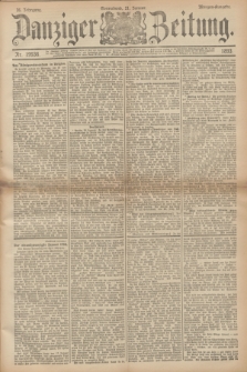 Danziger Zeitung. Jg.36, Nr. 19936 (21 Januar 1893) - Morgen-Ausgabe.