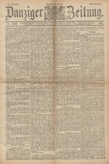 Danziger Zeitung. Jg.36, Nr. 19939 (23 Januar 1893) - Abend-Ausgabe. + dod.