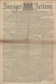 Danziger Zeitung. Jg.36, Nr. 19941 (24 Januar 1893) - Abend-Ausgabe. + dod.