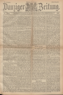 Danziger Zeitung. Jg.36, Nr. 19943 (25 Januar 1893) - Abend-Ausgabe. + dod.