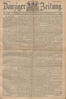 Danziger Zeitung. Jg.36, Nr. 19950 (29 Januar 1893) - Morgen-Ausgabe. + dod.