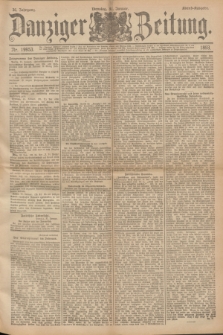 Danziger Zeitung. Jg.36, Nr. 19953 (31 Januar 1893) - Abend-Ausgabe. + dod.