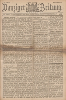 Danziger Zeitung. Jg.36, Nr. 19958 (3 Februar 1893) - Morgen-Ausgabe.