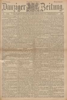 Danziger Zeitung. Jg.36, Nr. 19980 (16 Februar 1893) - Morgen-Ausgabe.