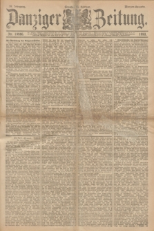 Danziger Zeitung. Jg.36, Nr. 19986 (19 Februar 1893) - Morgen-Ausgabe. + dod.