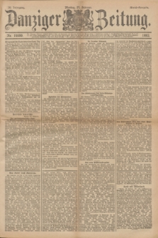 Danziger Zeitung. Jg.36, Nr. 19999 (27 Februar 1893) - Abend-Ausgabe. + dod.