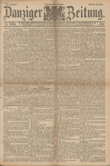 Danziger Zeitung. Jg.36, Nr. 20000 (28 Februar 1893) - Morgen-Ausgabe.