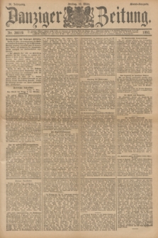 Danziger Zeitung. Jg.36, Nr. 20019 (10 März 1893) - Abend-Ausgabe. + dod.