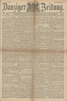 Danziger Zeitung. Jg.36, Nr. 20020 (11 März 1893) - Morgen-Ausgabe.