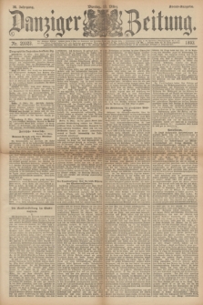 Danziger Zeitung. Jg.36, Nr. 20023 (13 März 1893) - Abend-Ausgabe. + dod.