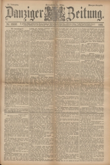 Danziger Zeitung. Jg.36, Nr. 20032 (18 März 1893) - Morgen-Ausgabe. + dod.