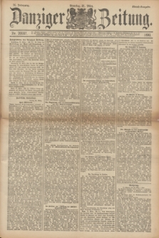 Danziger Zeitung. Jg.36, Nr. 20037 (21 März 1893) - Abend-Ausgabe. + dod.