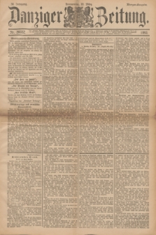 Danziger Zeitung. Jg.36, Nr. 20052 (30 März 1893) - Morgen-Ausgabe. + dod.