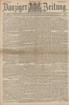Danziger Zeitung. Jg.36, Nr. 20077 (15 April 1893) - Abend-Ausgabe. + dod.