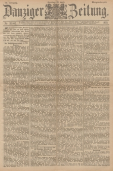 Danziger Zeitung. Jg.36, Nr. 20102 (30 April 1893) - Morgen-Ausgabe. + dod.