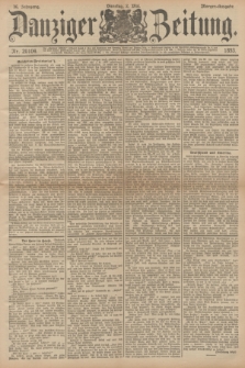 Danziger Zeitung. Jg.36, Nr. 20104 (2 Mai 1893) - Morgen-Ausgabe.
