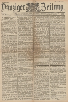 Danziger Zeitung. Jg.36, Nr. 20106 (3 Mai 1893) - Morgen-Ausgabe.