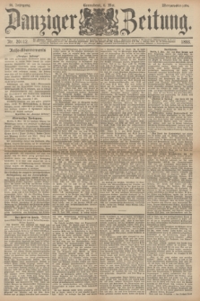 Danziger Zeitung. Jg.36, Nr. 20112 (6 Mai 1893) - Morgen=Ausgabe.