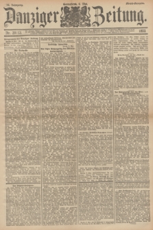 Danziger Zeitung. Jg.36, Nr. 20113 (6 Mai 1893) - Abend-Ausgabe. + dod.