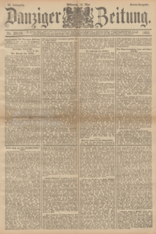 Danziger Zeitung. Jg.36, Nr. 20119 (10 Mai 1893) - Abend=Ausgabe. + dod.