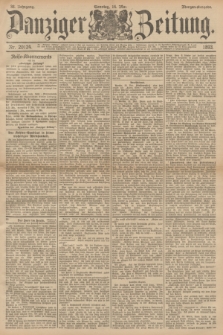 Danziger Zeitung. Jg.36, Nr. 20124 (14 Mai 1893) - Morgen-Ausgabe. + dod.