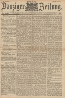 Danziger Zeitung. Jg.36, Nr. 20126 (16 Mai 1893) - Morgen=Ausgabe. + dod.