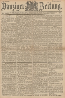 Danziger Zeitung. Jg.36, Nr. 20132 (19 Mai 1893) - Morgen-Ausgabe.