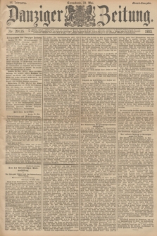 Danziger Zeitung. Jg.36, Nr. 20135 (20 Mai 1893) - Abend-Ausgabe. + dod.