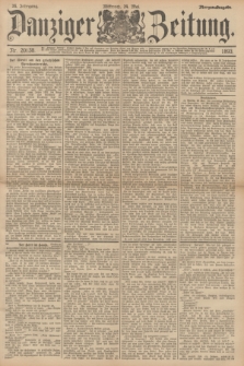 Danziger Zeitung. Jg.36, Nr. 20138 (24 Mai 1893) - Morgen=Ausgabe.