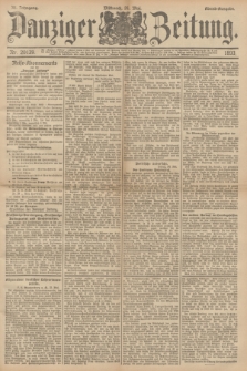 Danziger Zeitung. Jg.36, Nr. 20139 (24 Mai 1893) - Abend-Ausgabe. + dod.