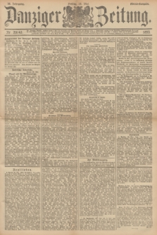 Danziger Zeitung. Jg.36, Nr. 20143 (26 Mai 1893) - Abend=Ausgabe. + dod.